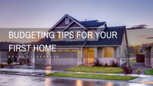 Bryan Ziegenfuse Budgeting Tips For Your First Home