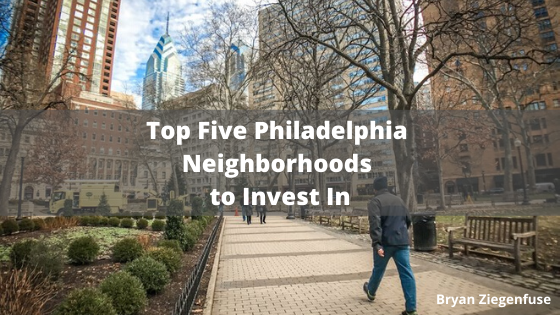 Top Five Philadelphia Neighborhoods to Invest In