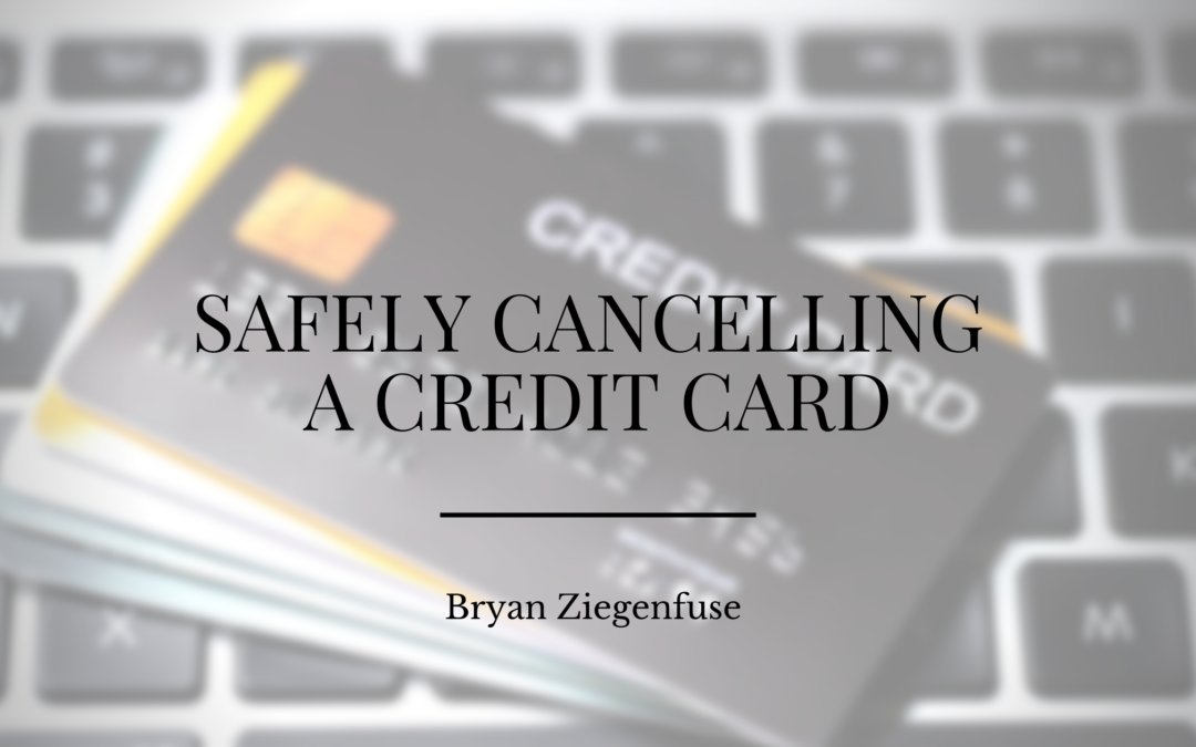 Safely Cancelling a Credit Card